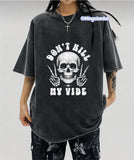 Yıkamalı Kumaş Kuru Kafalı Don't Hıll My Vıbe Baskılı Oversize T-Shirt