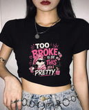 Too Broke To Be Thıs Pretty Baskılı Siyah Y2K Kısa Kollu Crop
