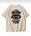 I Way Blınd But Now I See Baskılı Bej T-Shirt