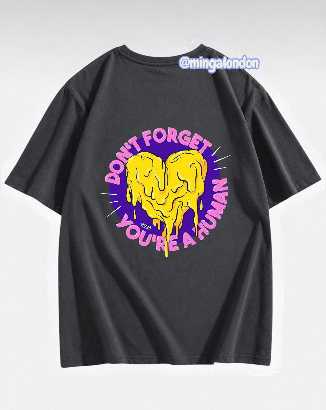 Don't Forget You're A Human Sırt Baskılı Füme T-Shirt