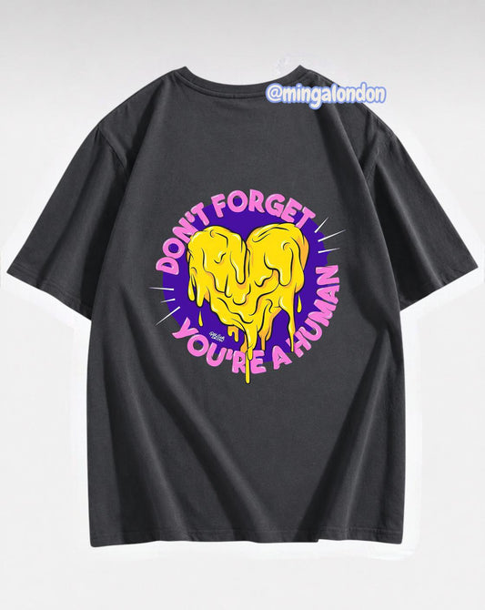 Don't Forget You're A Human Sırt Baskılı Füme T-Shirt